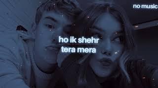 Ho Ik Shehr Tera Mera Slowed & Reverb (No Music) Qamworld