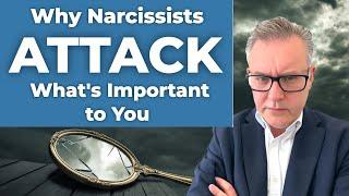 Why Narcissists Attack what's Important to YOU