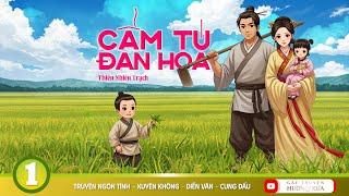 Cẩm Tú Đan Hoa - Phần 1