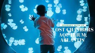 LOST CHAMBERS AQUARIUM, ATLANTIS HOTEL, DUBAI - WALKTHROUGH TOUR