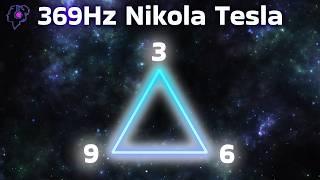 Nikola Tesla Frequency 369 Hz | The Key to the Universe | Miraculous Tones | Elevate Your Vibration