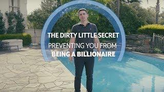 The dirty little secret why you're not a Billionaire