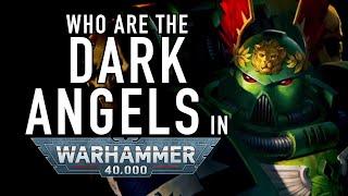 Who are the Dark Angels Space Marine Chapter Warhammer 40K