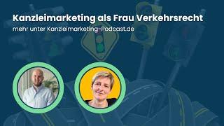 Frau Verkehrsrecht: Kanzleimarketing mit Stefanie Helzel