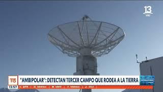 "Ambipolar": Detectan tercer campo que rodea la tierra