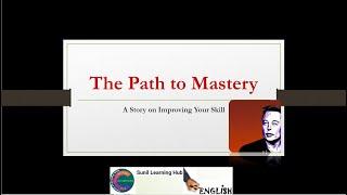 The Path to Mastery A Story on Improving Your Skill