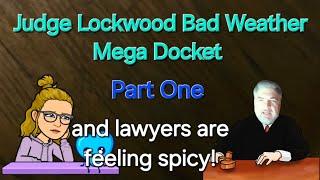 Judge Lockwood Mega Docket - Part One