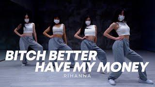 Rihanna - Bitch Better Have My Money dance cover