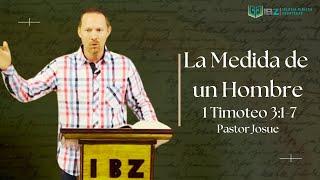 1 Timoteo 3:1-7 -- La Medida de un Hombre