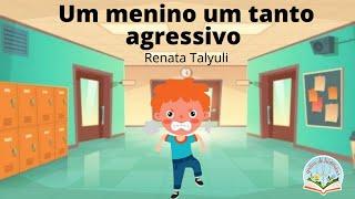 UM MENINO UM TANTO AGRESSIVO [História Infantil]