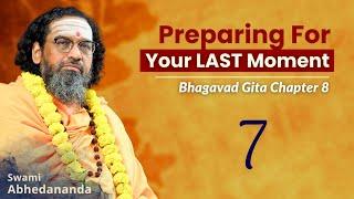 Preparing for Death: What, Why & How? | DAY 7 | #BhagavadGita Chapter 8 | Swami Abhedananda #Nirvana