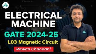 L03 Magnetic Circuit| Electrical Machine | Pawan Chandani #electricalengineering #gate2024