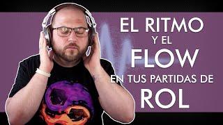  El RITMO y el FLOW en tus partidas de ROL | Consejos