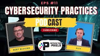 Bert Blevins and Alex Ganea Cybersecurity Practices and Insights| Privileged Access Management PAM