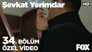 "Bir ömür boyu seni koruyacağım..."  Şevkat Yerimdar 34. Bölüm