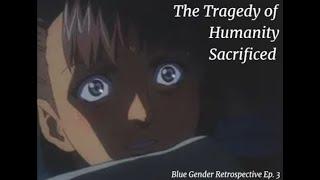 The Sacrifice of Alisha Whistle's Humanity (Blue Gender Retrospective)