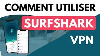 COMMENT UTILISER SURFSHARK  Voici comment fonctionne Surfshark VPN ‍ [Tutoriel]