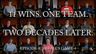 11 Wins. One Team. Two Decades Later. | Episode 4: 2004 ALCS Game 4