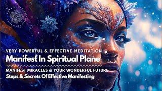 Manifesting Secrets:  Manifest Miracles & Positive Outcomes ️ POWERFUL & EFFECTIVE Meditation ️