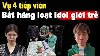 Đừng có thách Công an VN, hàng loạt Idol bị bắt vụ 4 tiếp viên