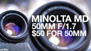 Minolta 50mm 1.7 - What's All The Fuss About?