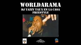 Worldarama - DJ Tazzy Taz En La Casa Freestyle