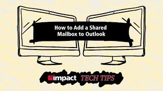 Tech Tips: How to Add a Shared Mailbox in Outlook