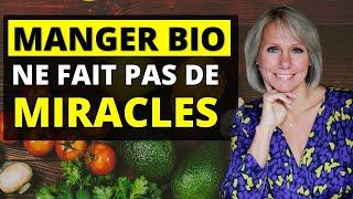 Pourquoi L'Alimentation Bio Ne Fait Pas de Miracles pour Votre Santé !