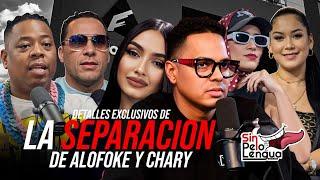 DETALLES EXCLUSIVOS DE LA SEPARACION DE ALOFOKE Y CHARY #sinpeloenlalengua