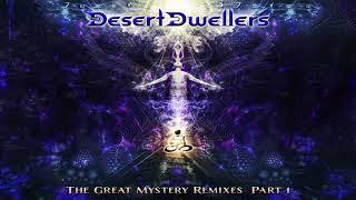 Desert Dwellers - The Great Mystery Remixes Part 1 [Full Album]