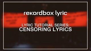 rekordbox lyric Tutorials: Censoring Lyrics