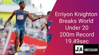 Erriyon Knighton Smashes World Under 20 200m Record 19.49sec.