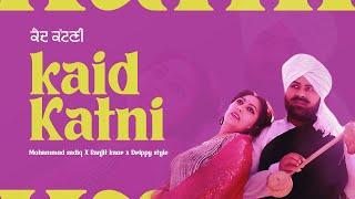 Kaid katni (Remix) Mohd.Sadiq X Ranjit kaur X Drippy style | New punjabi song 2023