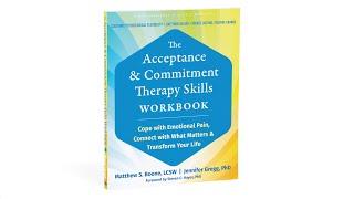 The Acceptance and Commitment Therapy Skills Workbook — Book Trailer