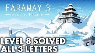 Faraway 3 Arctic Escape - Level 8 Solution With All 3 Letters