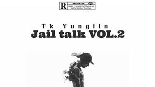 Tk Yungiin - Jail talk VOL.2(Official Audio)