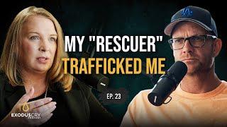 My "Rescuer" Trafficked Me | Jessica Kay & Benjamin Nolot | Ep. 23