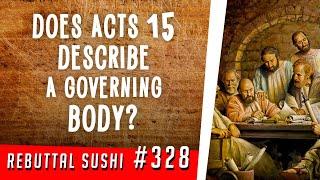 Does Acts 15 describe a Governing Body?