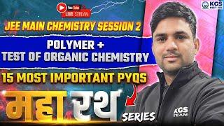 JEE Main 2025 Session 2  Polymer + Test of Organic Chemistry 15 Most Important PYQs | JEE Chemistry