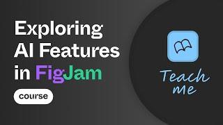 Exploring AI Features in FigJam - Teach me about this