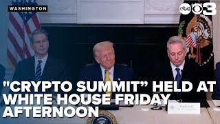 President Trump attends "Crypto Summit" at White House Friday