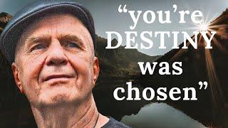 The Truth About Destiny: Dr. Wayne Dyer's Life Wisdom