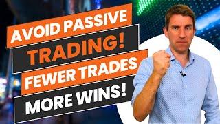  Avoid the Passive Trading Trap! Learn How to Maximize Profits 