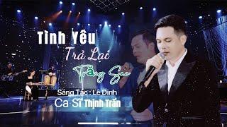 TÌNH YÊU TRẢ LẠI TRĂNG SAO _ Thịnh Trần #tinhyeutralaitrangsao #thinhtran #nhactrutinh