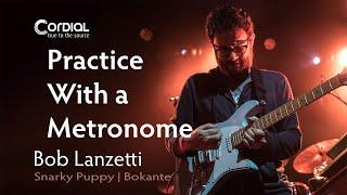 Guitar Practice With Metronome- Cordial Cables Moments With Bob Lanzetti of Snarky Puppy