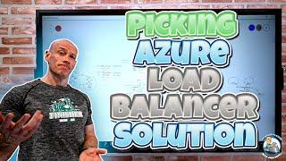 Picking the right Azure Load Balancing Solution