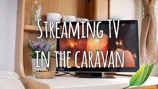 Streaming TV in the caravan