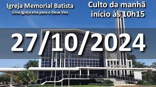 Culto da Manhã 27/10/2024 - 10h15 (horário de Brasília)