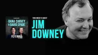 Jim Downey | Full Episode | Fly on the Wall with Dana Carvey and David Spade