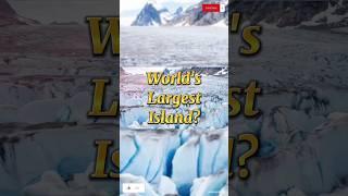 World's Largest Island? #shorts #viral #trending #ytshorts  #greenland @WorldoPedia1.1M
